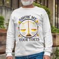 Show Me Your Torts Unisex Long Sleeve Gifts for Old Men