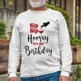 Sip Sip Hooray Its My Birthday Bday Party Long Sleeve T-Shirt T-Shirt Gifts for Old Men