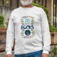 So Many Books So Little Time 358 Trending Shirt Unisex Long Sleeve Gifts for Old Men