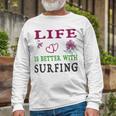 Surfing Sport Lover Life Is Better With Surfing Unisex Long Sleeve Gifts for Old Men