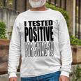 I Tested Positive For Swag-19 Long Sleeve T-Shirt Gifts for Old Men I Tested Positive For Swag-19 Long Sleeve T-Shirt Gifts for Old Men