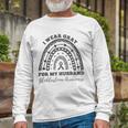 I Wear Gray For My Husband Glioblastoma Awareness Rainbow Long Sleeve T-Shirt T-Shirt Gifts for Old Men