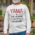 Yama Grandma Yama The Woman The Myth The Legend Long Sleeve T-Shirt Gifts for Old Men
