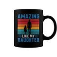 Amazing Like My Daughter Funny Fathers Day Gift Coffee Mug