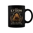 As A Lydon I Have A 3 Sides And The Side You Never Want To See Coffee Mug