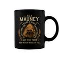 As A Mauney I Have A 3 Sides And The Side You Never Want To See Coffee Mug