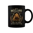 As A Mcclurg I Have A 3 Sides And The Side You Never Want To See Coffee Mug