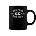 Bad Puns Are How Eye Roll - Funny Bad Puns Coffee Mug