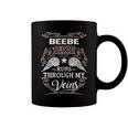 Beebe Name Gift Beebe Blood Runs Throuh My Veins Coffee Mug