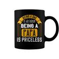 Being A Dad Is An Honor Being A Papa Is Priceless Papa T-Shirt Fathers Day Gift Coffee Mug