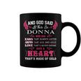 Donna Name Gift And God Said Let There Be Donna Coffee Mug