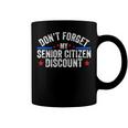 Dont Forget My Senior Discount Old People Gag Women Men Coffee Mug