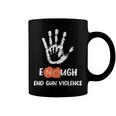 Enough End Gun Violence No Gun Anti Violence No Gun Coffee Mug