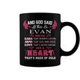 Evan Name Gift And God Said Let There Be Evan Coffee Mug