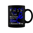 Fasd Dad Most People Never Meet Their Hero I Raised Mine Blue And Grey Ribbon Fetal Alcohol Spectrum Disorder Fetal Alcohol Spectrum Disorder Awareness Coffee Mug