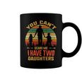 Father Grandpa You Cant Scare Me I Have Two Daughters Vintage Sunset 22 Family Dad Coffee Mug