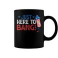 Funny Fourth Of July 4Th Of July Im Just Here To Bang Coffee Mug