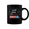 Funny Im Just Here To Bang Fourth Of July 4Th Of July Coffee Mug