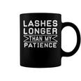 Funny Lashes Longer Than My Patience Coffee Mug