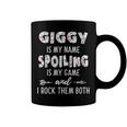 Giggy Grandma Gift Giggy Is My Name Spoiling Is My Game Coffee Mug