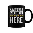 Have No Fear Kittrell Is Here Name Coffee Mug