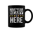 Have No Fear Neary Is Here Name Coffee Mug