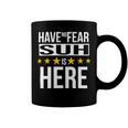 Have No Fear Suh Is Here Name Coffee Mug