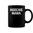 Hoochie Mama Funny Saying Sarcastic Cool Cute Mom Coffee Mug
