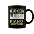 I Dont Make Mistakes Piano Musician Humor Coffee Mug