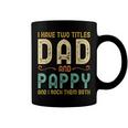 I Have Two Titles Dad And Pappy Retro Vintage Coffee Mug