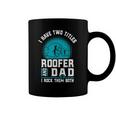 I Have Two Titles Roofer And Dad - Roofing Slating Coffee Mug