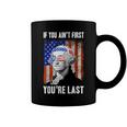 If You Aint First Youre Last George Washington Sunglasses Coffee Mug