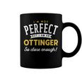 Im Not Perfect But I Am A Ottinger So Close Enough Coffee Mug