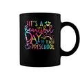 Its A Beautiful Day To Teach Preschool Teacher Tie Dye Coffee Mug