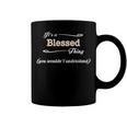 Its A Blessed Thing You Wouldnt UnderstandShirt Blessed Shirt For Blessed Coffee Mug