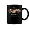 Its A Dolph Thing You Wouldnt Understand Shirt Personalized Name GiftsShirt Shirts With Name Printed Dolph Coffee Mug