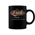Its A Fred Thing You Wouldnt Understand Shirt Personalized Name GiftsShirt Shirts With Name Printed Fred Coffee Mug