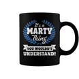 Its A Marty Thing You Wouldnt UnderstandShirt Marty Shirt For Marty A Coffee Mug
