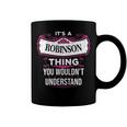 Its A Robinson Thing You Wouldnt UnderstandShirt Robinson Shirt For Robinson Coffee Mug