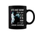 Its Not How Deep You Fish Its How You Wiggle Your Worm Coffee Mug