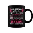 Katheleen Name Gift And God Said Let There Be Katheleen Coffee Mug