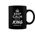 King Name Gift Keep Calm And Let King Handle It Coffee Mug
