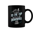 Made It To The Top All Downhill From There 107 Trending Shirt Coffee Mug