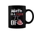 Math Is A Piece Of Pie Funny Pi Day Coffee Mug