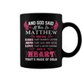 Matthew Name Gift And God Said Let There Be Matthew Coffee Mug
