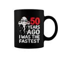 Mens 50Th Birthday Gag Dress 50 Years Ago I Was The Fastest Funny Coffee Mug