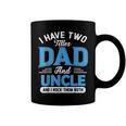 Mens I Have Two Titles Dad And Uncle Funny Grandpa Fathers Day V2 Coffee Mug