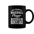 Mens My Favorite Baseball Player Calls Me Bonus Dad Funny Bonus Coffee Mug