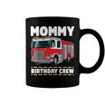 Mommy Birthday Crew Fire Truck Firefighter Mom Mama Coffee Mug