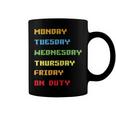 Monday To Friday On Duty Coffee Mug